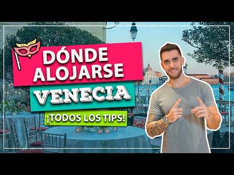 Dónde alojarse en Venecia: guía de mejores zonas y hoteles