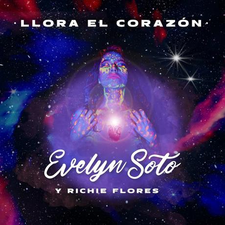 Evelyn Soto y su nuevo lanzamiento ‘Llora el corazón’ generan repercusiones en audiencias de todo el mundo