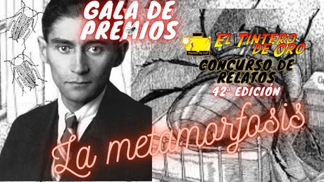 GALA DE PREMIOS 42ª Ed. LA METAMORFOSIS DE FRANZ KAFKA GALA DE PREMIOS 42ª Ed. LA METAMORFOSIS DE FRANZ KAFKA