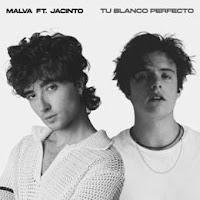 Malva estrena Tu blanco perfecto junto a Jacinto