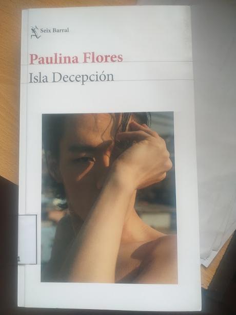 Isla Decepción, de Paulina Flores Isla Decepción, de Paulina Flores