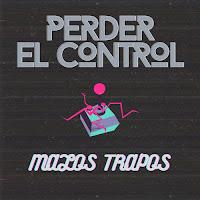 Malos Trapos estrenan Perder el control como nuevo single