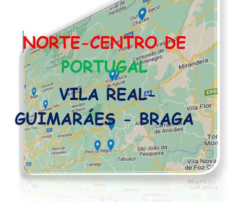 NORTE-CENTRO DE PORTUGAL VILA REAL- GUIMARÁES - BRAGA
