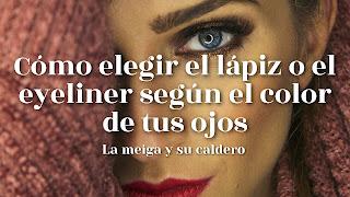 Cómo elegir el lápiz o el eyeliner según el color de tus ojos Cómo elegir el lápiz o el eyeliner según el color de tus ojos