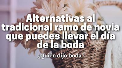 Alternativas al tradicional ramo de novia que puedes llevar el día de la boda