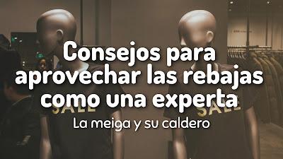 Consejos para aprovechar las rebajas como una experta Consejos para aprovechar las rebajas como una experta