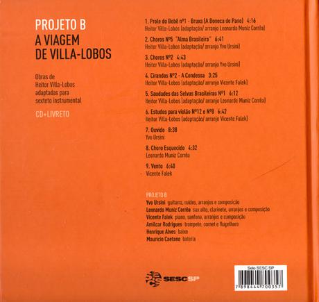 Projeto B - A Viagem de Villa-Lobos (2009) Projeto B - A Viagem de Villa-Lobos (2009)