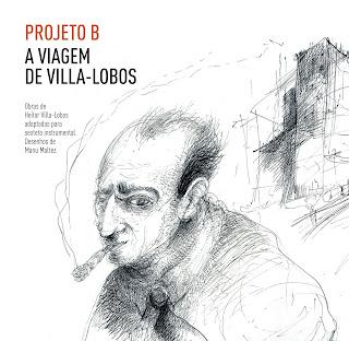 Projeto B - A Viagem de Villa-Lobos (2009)