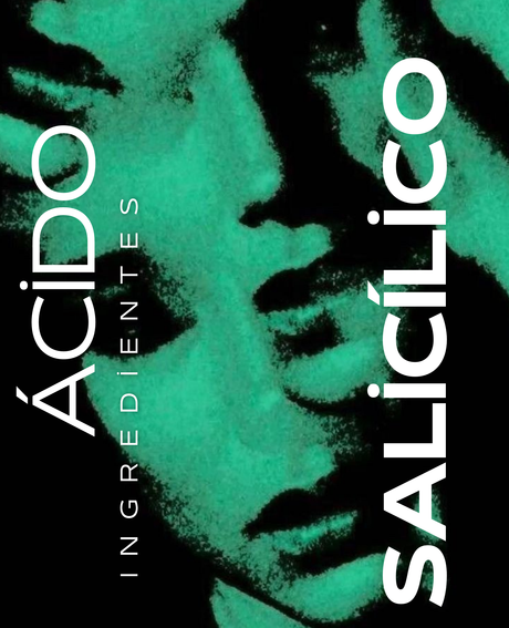 ácido salicilico para que sirve que es piel grasa mixta  poros mas chicos productos como se usa