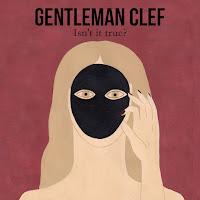 Gentleman Clef estrenan videoclip de Isn't it True?