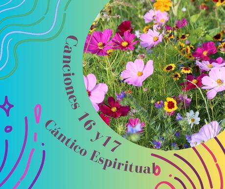 Canciones 16 y 17 del ‘Cántico Espiritual’