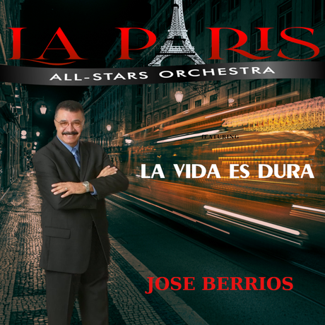 La Paris All Stars lanza su nuevo sencillo «La Vida Es Dura» junto a Jose Berrios La_Paris_All_Stars_Orchestra_-_La_Vida_Es_Dura