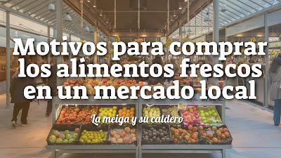 Motivos para comprar los alimentos frescos en un mercado local Motivos para comprar los alimentos frescos en un mercado local