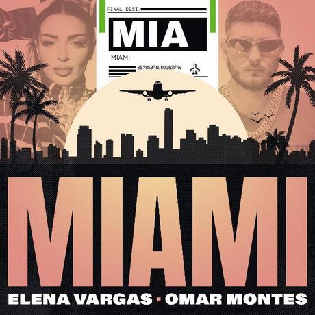 ‘MIAMI’, EL NUEVO SINGLE DE ELENA VARGAS Y OMAR MONTES