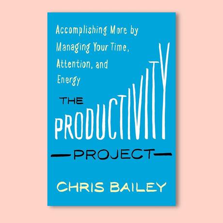 The Productivity Project de Chris Bailey