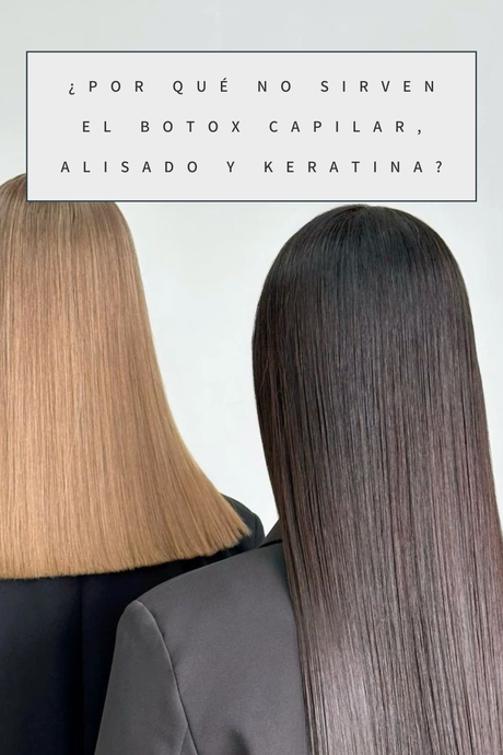 Botox capilar alisado Keratina por qué no sirven dañan el pelo opciones naturales