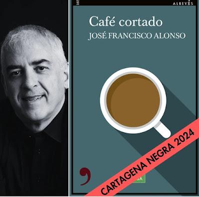 CAFÉ CORTADO - JOSÉ FRANCISCO ALONSO CAFÉ CORTADO - JOSÉ FRANCISCO ALONSO