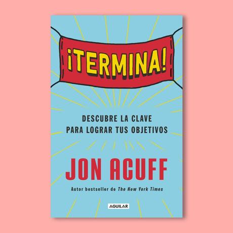 ¡Termina! de Jon Acuff