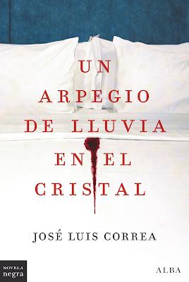 UN ARPEGIO DE LLUVIA EN EL CRISTAL - JOSÉ LUIS CORREA
