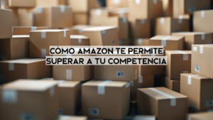 amazon para superar a tu competencia