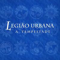 Legião Urbana - A Tempestade (1996)
