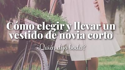 Cómo elegir y llevar un vestido de novia corto Cómo elegir y llevar un vestido de novia corto