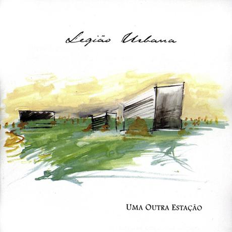 Legião Urbana - Uma Outra Estação (1997)