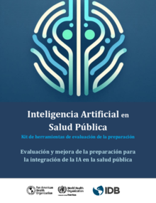 Inteligencia Artificial en Salud Pública: Kit de herramientas de evaluación de la preparación Inteligencia Artificial en Salud Pública: Kit de herramientas de evaluación de la preparación