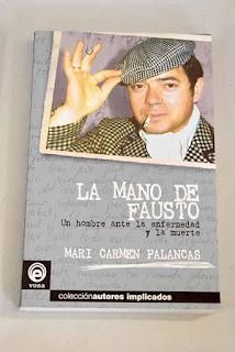 PALANCAS, Mari Carmen. La mano de Fausto. Un hombre ante la enfermedad y la muerte. 2004