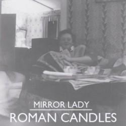 Mirror Lady - Roman Candles Mirror Lady Roman Candles 250x250 Mirror Lady Roman Candles (2011)