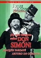 ¡Ay que tiempos señor Don Simón!