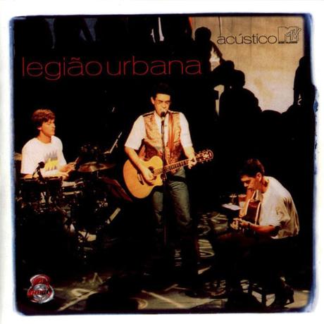 Legião Urbana - Acústico MTV (1999) Legião Urbana - Acústico MTV (1999)