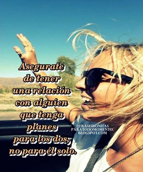 Asegurate de tener una relación con alguien que tenga planes para los dos, no para él solo.