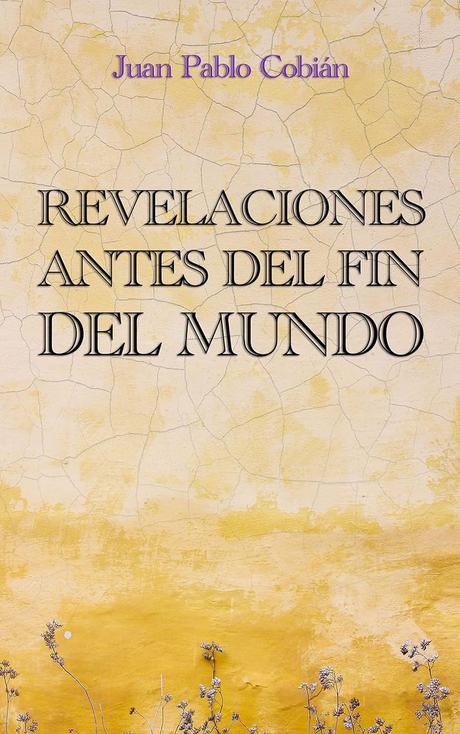 Reseña de Revelaciones antes del fin del mundo, de Pablo Cobián 4 81kmF 917tS. SL1500