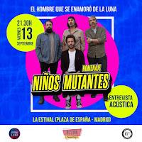 El hombre que se enamoró de la luna entrevista a Niños Mutantes