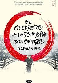 El guerrero a la sombra del cerezo (David B. Gil)