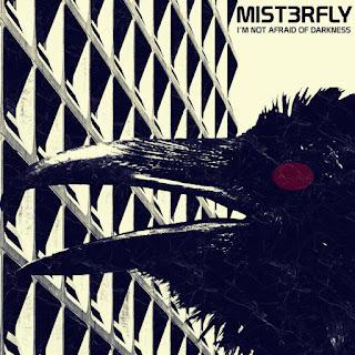 MIST3RFLY - I´M NOT AFRAID OF DARKNESS