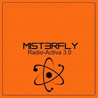 MIST3RFLY - RADIO-ACTIVA 3.0