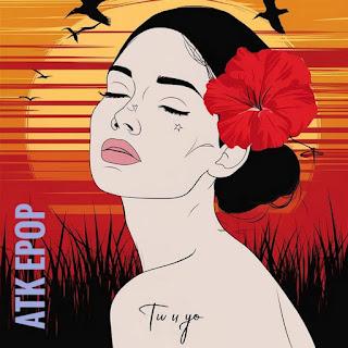 ATK EPOP - TU Y YO/ SI/ TU