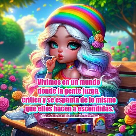 Vivimos en un mundo donde la gente juzga, crítica y se espanta de lo mismo que ellos hacen a escondidas.