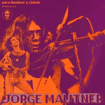 Jorge Mautner - Para Iluminar A Cidade (1972)