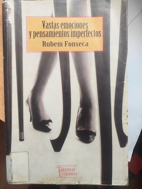 Vastas emociones y pensamientos imperfectos, de Rubem Fonseca Vastas emociones y pensamientos imperfectos, de Rubem Fonseca