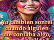 tambien sonreí cuando alguien contaba algo, realidad estaba destrozando corazón.