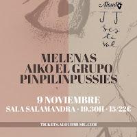 Concierto de Melenas, Aiko el grupo y Pinpilinpussies en Sala Salamandra