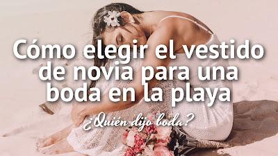 Cómo elegir el vestido de novia para una boda en la playa Cómo elegir el vestido de novia para una boda en la playa