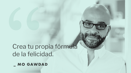 El algoritmo de la felicidad de Mo Gawdad El algoritmo de la felicidad de Mo Gawdad