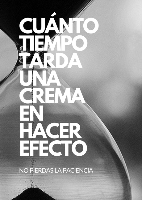 cuanto tarda una crema en hacer efecto manchas luminosidad retinol ácidos péptidos arrugas