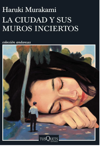 La ciudad y sus muros inciertos, de Haruki Murakami La ciudad y sus muros inciertos, de Haruki Murakami