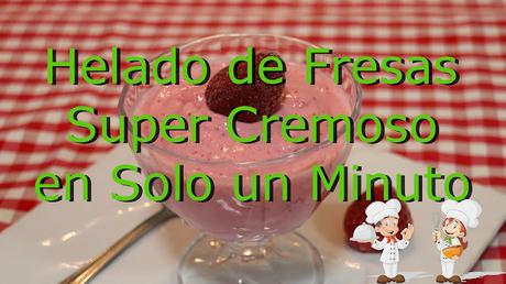 Helado de fresas muy cremoso en solo un minuto Helado de fresas muy cremoso en solo un minuto