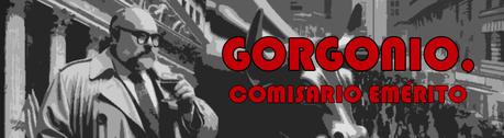 GORGONIO, COMISARIO EMÉRITO